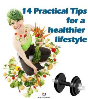 14 Practical Tips For a Healthier Lifestyle | Aha!NOW